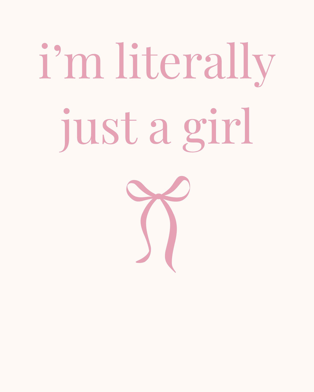I'm Literally Just a Girl Wall Art Printable | Feminine Quote Print | Coquette Decor | Digital Download