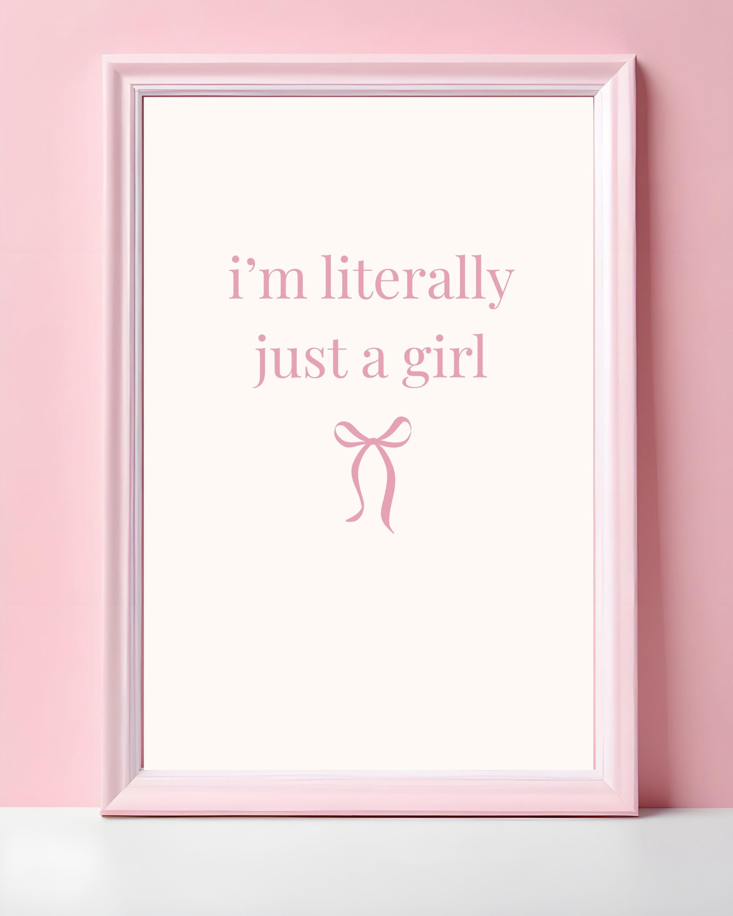 I'm Literally Just a Girl Wall Art Printable | Feminine Quote Print | Coquette Decor | Digital Download