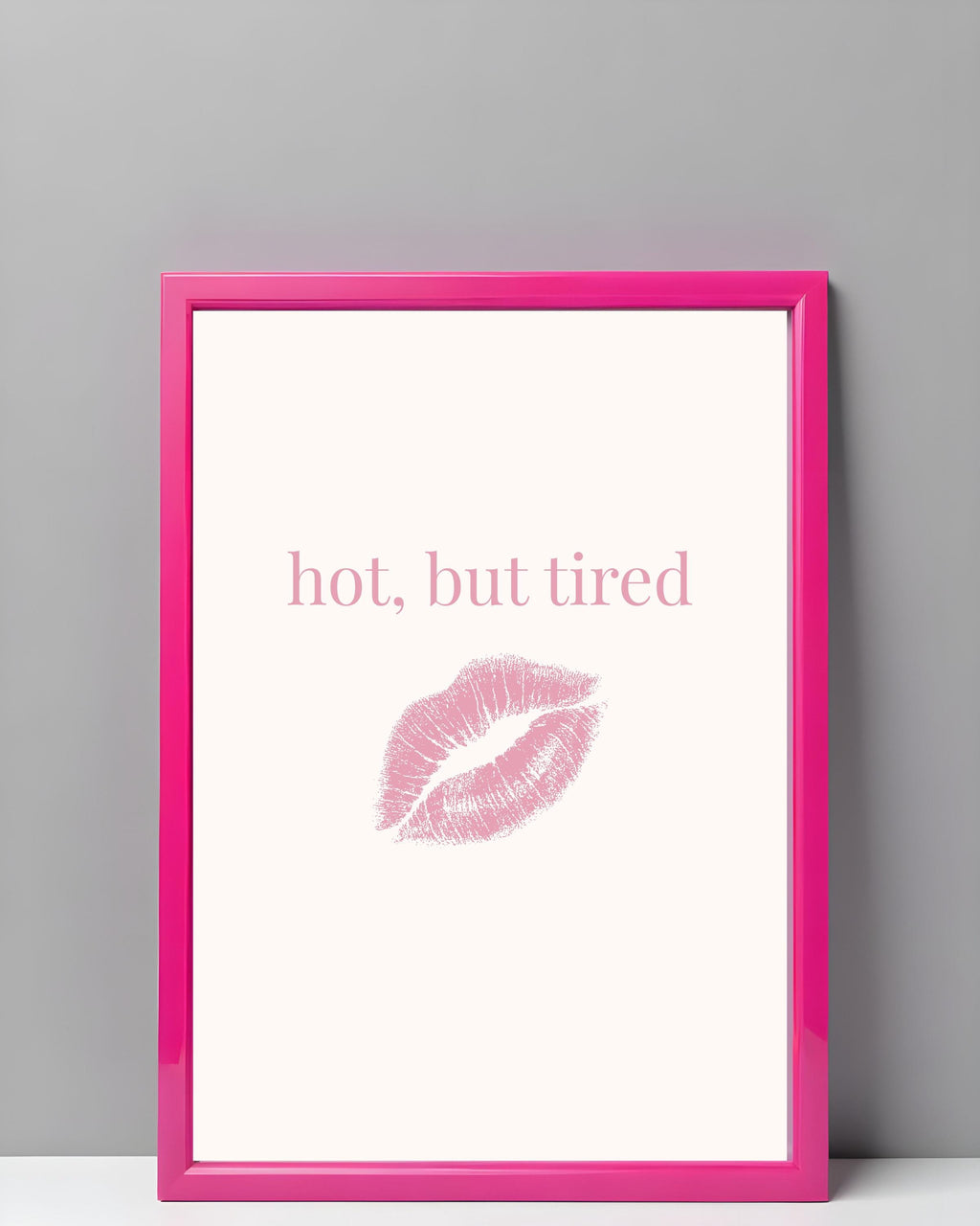 Hot but Tired Wall Art Printable | Feminine Quote Print | Coquette Bedroom Decor | Digital Download