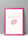 Hot but Tired Wall Art Printable | Feminine Quote Print | Coquette Bedroom Decor | Digital Download