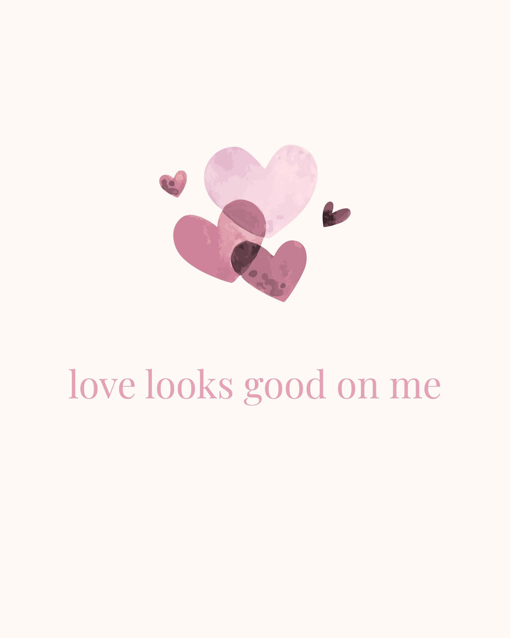 Love Looks Good On Me Print | Feminine Quote Wall Art (Digital Download)