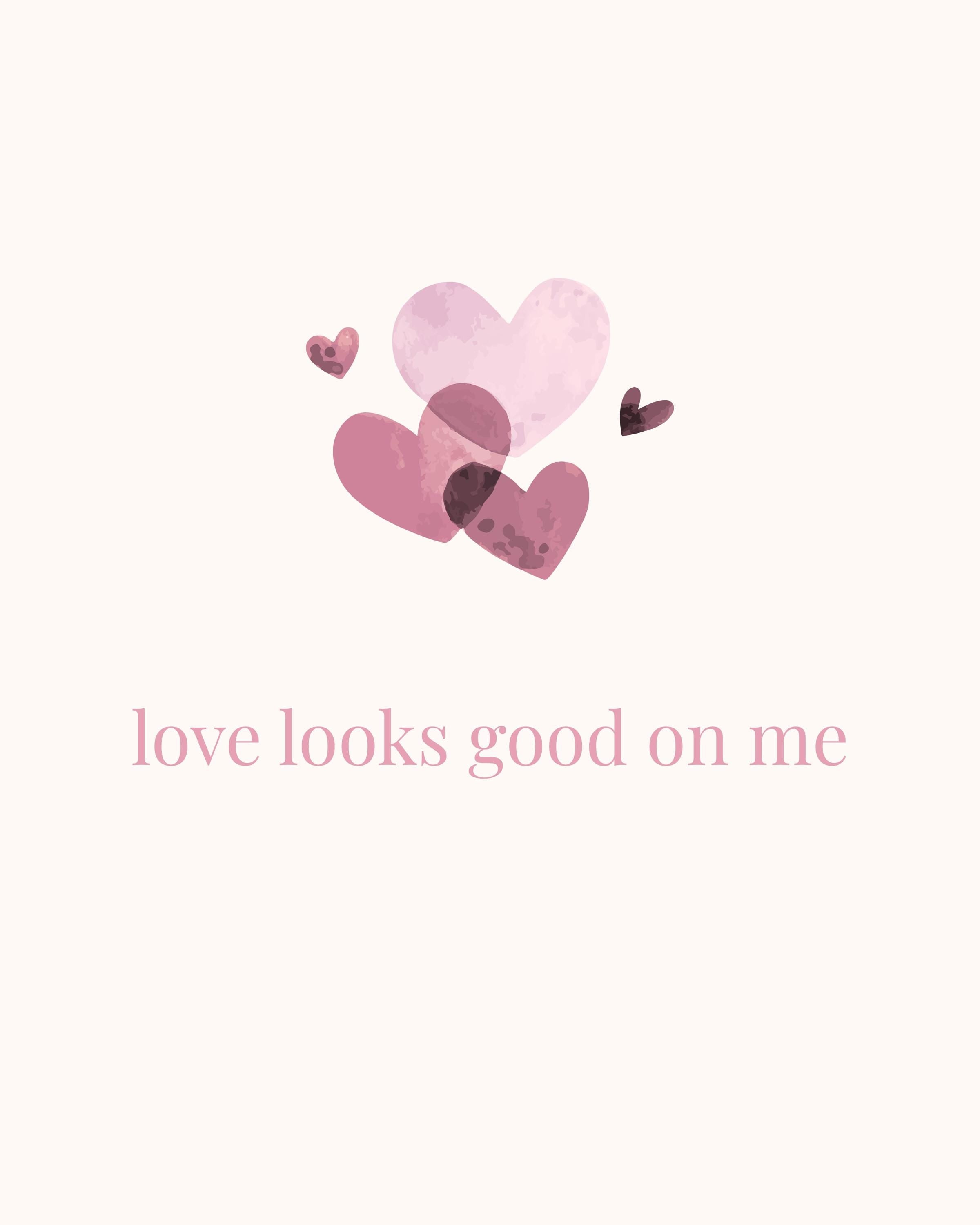 Love Looks Good On Me Print | Feminine Quote Wall Art (Digital Download)